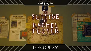 vert plays… The Suicide of Rachel Foster │ Blind Longplay │ No Commentary