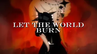 LET THE WORLD BURN [Villain AU] (GL2 Short meme)