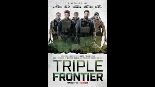 Triple Frontier Movie Review (2019) Spoiler free