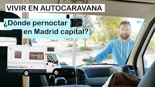 PERNOCTA EN MADRID CAPITAL- 7 lugares que te recomiendo para estacionar la AutoCaravana