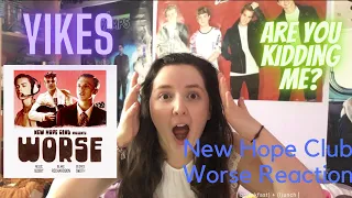 NEW HOPE CLUB   WORSE REACTION