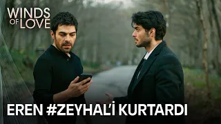 Eren found Zeynep and Halil | Winds of Love Episode 45 (MULTI SUB)