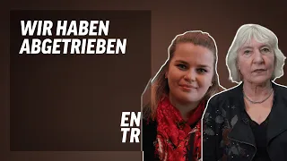 Warum wir abgetrieben haben