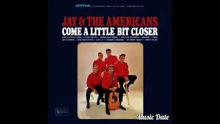 Jay & the Americans - Come A Little Bit Closer  (1964)