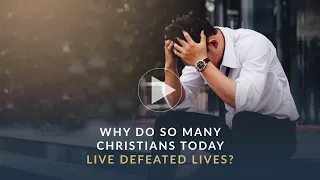 Eric Ludy – Why Do So Many Christians Today Live Defeated Lives?