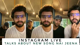 Amaal Mallik Instagram Live || Talks About New Song Nai Jeena || SLV 2019