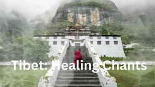 Tibet: Healing Chants