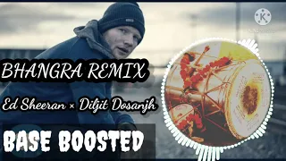 Shape Of You × Do You Know ( BHANGRA REMIX ) + [ BASS BOOSTED ] - Ed Sheeran × Diljit Dosanjh