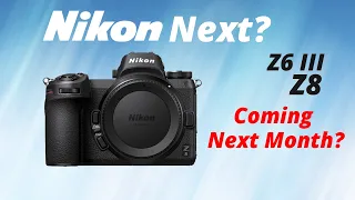 Nikon Z6 III and Z8 Leaks: Surprises Revealed Next Month?