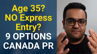 Age over 35 Years or 30? Express Entry Alternative options for Canada PR Latest IRCC Updates & News