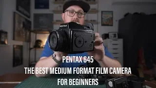 Pentax 645 - The Best Medium Format Film Camera For Beginners