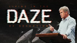 Living In The Daze of Deception (Matthew 24:1-4)