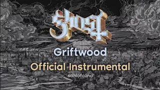 Ghost - Griftwood (Official Instrumental)