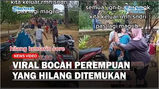 Viral Bocah Perempuan yang Hilang Waktu Maghrib Akhirnya Kembali