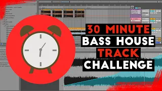 30 MINUTE BASS HOUSE TRACK CHALLENGE in Ableton