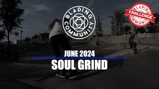 2024 Blading Community Challenge - Soul Grind