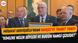 Müsavat Dervişoğlu'ndan Bahçeli'ye 'ihanet' yanıtı: ''BAHÇELİ'DEN TEBRİK BEKLEMEDİM''