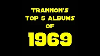 Trannon's Best 5 Albums of 1969