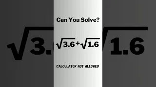 A Nice Easy Radical Math Problem. √3.6 + √1.6 = ? #shorts #math #radical #olympiad #mathematics #yt