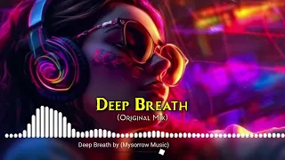 Deep Breath (Original Mix) by Mysorrow Music