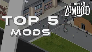 My Top 5 Must-have Mods For Project Zomboid