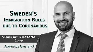 Sweden's Immigration Rules due to Coronavirus by Shafqat Khatana Lawyer