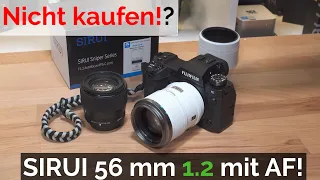 Fehlkauf... SIRUI Sniper Series F1.2 56 mm Objektiv im Test