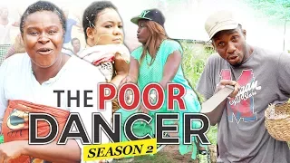 THE POOR DANCER 2 - 2017 LATEST NIGERIAN NOLLYWOOD MOVIES