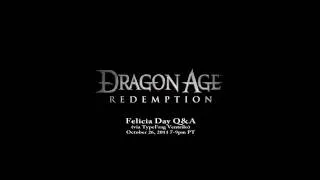 Dragon Age: Redemption Q&A with Felicia Day (Typefrag Ventrilo Chat) [October 26, 2011]