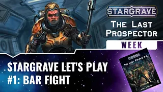 Stargrave: The Last Prospector Mini-Campaign Let's Play #1: Bar Fight | #StargraveWeek