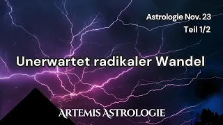 Astrologie November 2023 Teil 1/2 | Unerwartet radikaler Wandel | Vorschau Horoskop November