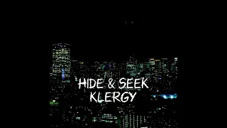 Hide & seek - Klergy - slowed