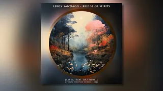 Leroy Santiago - Bridge of Spirits (SOL7 Remix) [Stellar Fountain]