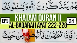 KHATAM QURAN II SURAH AL BAQARAH AYAT 222-228 TARTIL | BELAJAR MENGAJI EP-24