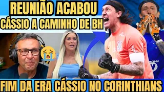 FIM DA ERA CÁSSIO NO CORINTHIANS! CÁSSIO A CAMINHO DO CRUZEIRO MERCADÃO CELESTE PEGANDO FOGO.