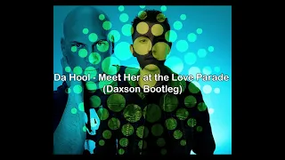Da Hool - Meet Her at the Love Parade (Daxson Bootleg)