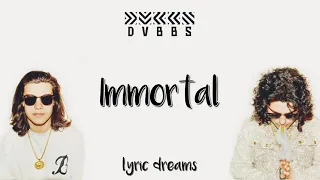 DVBBS & Tony Junior - Immortal (Lyrics)