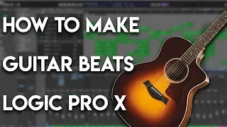 How to make Guitar Beats in Logic Pro X | Trap Beat Tutorial