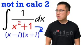 integral of 1/(x^2+1) but you didn't learn it this way in calculus 2