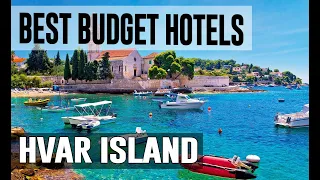Cheap and Best Budget Hotels in Hvar Island , Croatia