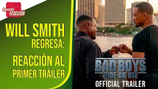 Reacción Tráiler BAD BOYS 4: Se ve tan buena como la 2 | Regresa WILL SMITH a los cines