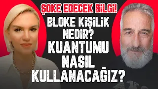 Şoke Edecek Bilgi! Bloke Kişilik Nedir? Tam Olmak ve Frekansını Nasıl Yakalarız? R. Şanal - İlkay B.