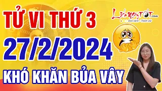 Tử Vi Hàng Ngày 27/2/2024 Thứ 3 Cảnh Báo Con Giáp Khó Khăn Bủa Vây Tiền Tài Sa Sút