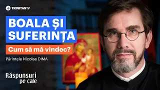 🔴 LIVE: Boala și suferința - cum să mă vindec? Părintele Nicolae DIMA
