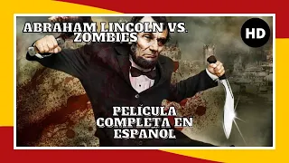 Abraham Lincoln vs. Zombies | HD | Terror | Película Completa en Español