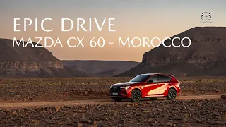 Mazda #EpicDrive Morocco, with the Mazda CX-60
