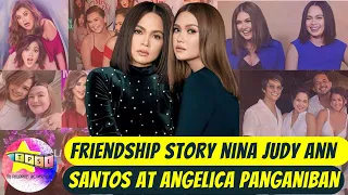 Friendship Story nina Judy Ann Santos at Angelica Panganiban