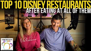 10 Best Restaurants at Disney World (After Eating at All of Them)