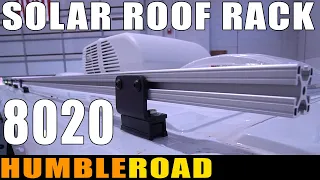 Building a SOLAR ROOF RACK (on your van) using 8020 extruded aluminum