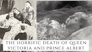 The HORRIFIC Death Of Queen Victoria And Prince Albert